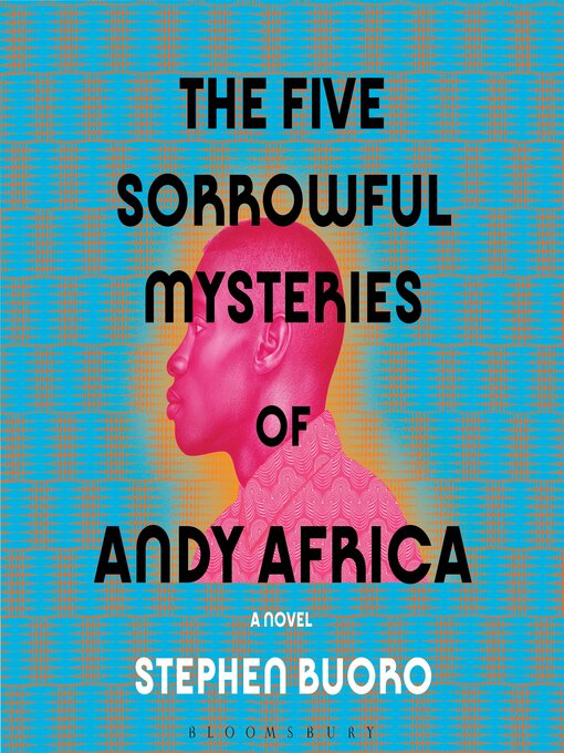 Title details for The Five Sorrowful Mysteries of Andy Africa by Stephen Buoro - Available